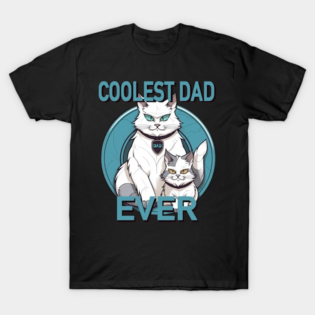 Coolest Dad Ever! T-Shirt by mrmonsura